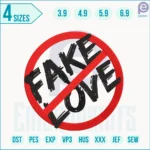 Fake love Embroidery Designs, Fake love machine embroidery file