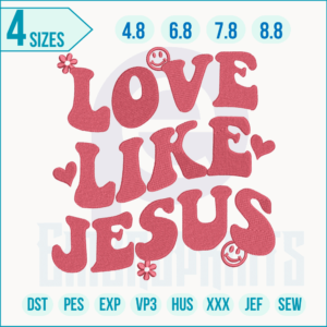  Love Like Jesus Embroidery Design, Love embroidery design, Jesus embroidery design 