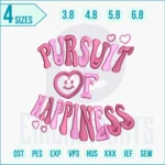 Inspirational Pursuit of Happiness embroidery design for apparel and décor.