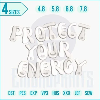 Protect Your Energy embroidery design featuring a motivational quote for mindfulness and positive energy projects.