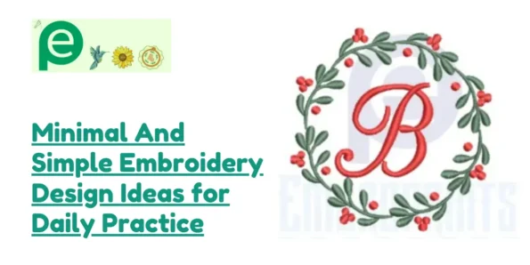 Minimal And Simple Embroidery Design Ideas for Daily Practice