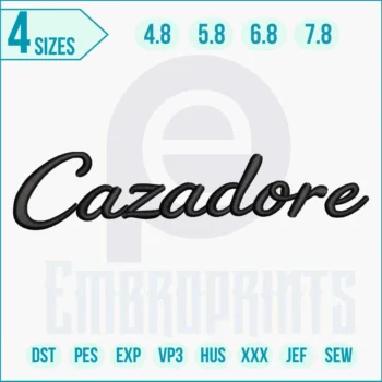 Motivational Cazadore embroidery design for apparel and accessories,