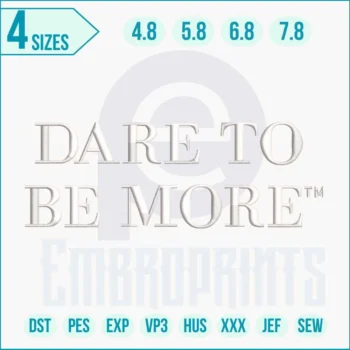 Dare to be more inspirational quote embroidery design in modern script lettering.