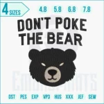 Don’t Poke the Bear embroidery design with bold rustic lettering and bear graphic for machine embroidery.