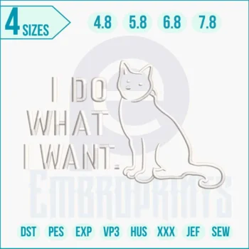 “I Do What I Want embroidery design with bold typography for shirts, hoodies, tote bags, and other machine embroidery projects”
